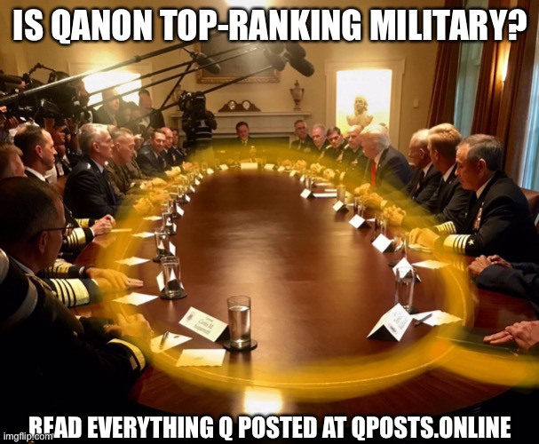 Who is QAnon? | IS QANON TOP-RANKING MILITARY? READ EVERYTHING Q POSTED AT QPOSTS.ONLINE | image tagged in qanon,q posts,where to find q,who is q,great awakening,general flynn | made w/ Imgflip meme maker