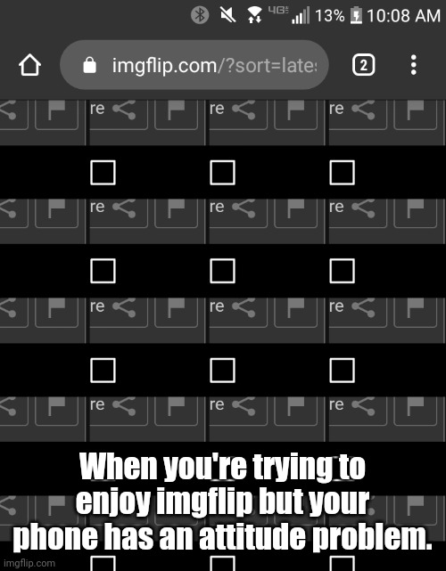 My phone randomly gets angry | When you're trying to enjoy imgflip but your phone has an attitude problem. | image tagged in cell phone,error 404 | made w/ Imgflip meme maker