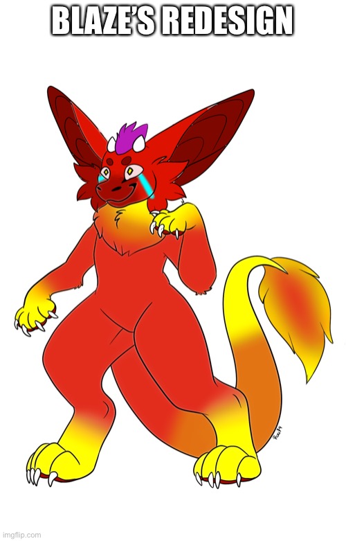 BLAZE’S REDESIGN | made w/ Imgflip meme maker