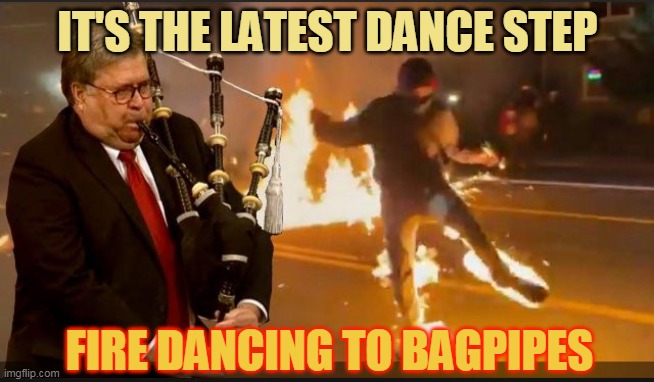 IT'S THE LATEST DANCE STEP; FIRE DANCING TO BAGPIPES | made w/ Imgflip meme maker