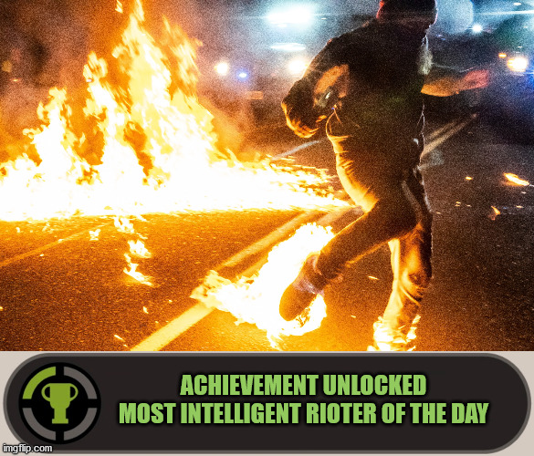 ACHIEVEMENT UNLOCKED
MOST INTELLIGENT RIOTER OF THE DAY | image tagged in antifa,special kind of stupid,stupid liberals,democrat | made w/ Imgflip meme maker