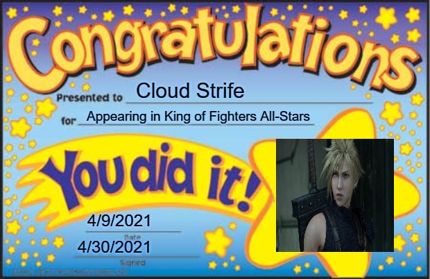 Congrats Cloud Strife | Cloud Strife; Appearing in King of Fighters All-Stars; 4/9/2021; 4/30/2021 | image tagged in memes,happy star congratulations | made w/ Imgflip meme maker