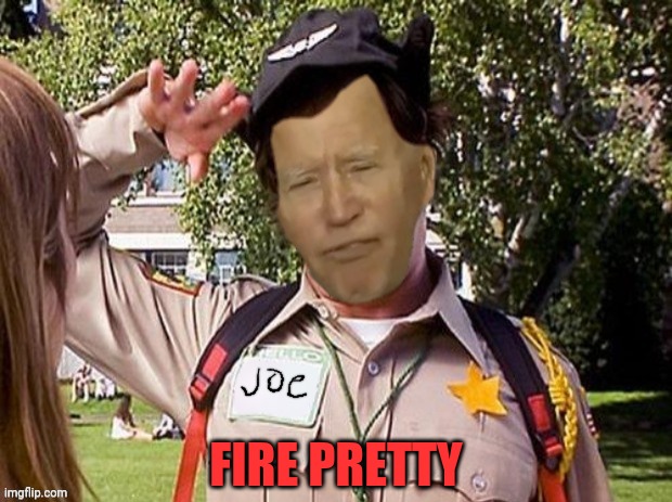 Doofy Joe Biden | FIRE PRETTY | image tagged in doofy joe biden | made w/ Imgflip meme maker