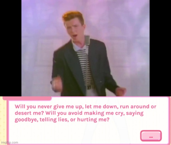 When a game rickrolled you | image tagged in rick astley,crush crush | made w/ Imgflip meme maker
