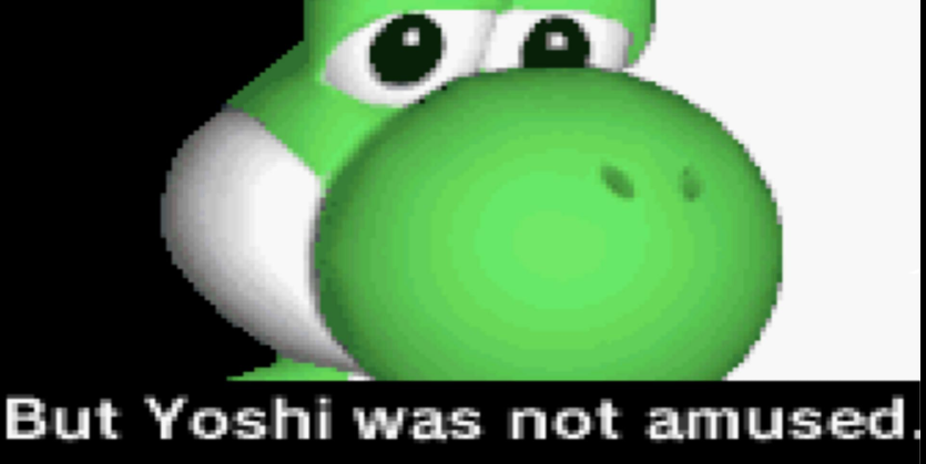 Yoshi was not amused Blank Meme Template