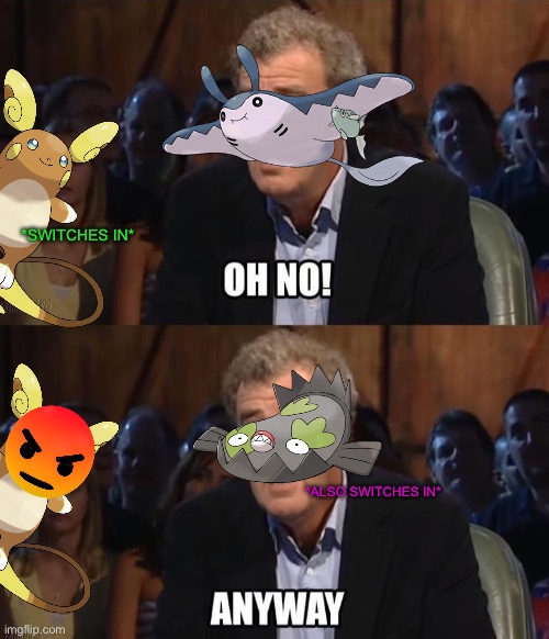 Pokemon Go Battle League In A Nutshell | *SWITCHES IN*; *ALSO SWITCHES IN* | image tagged in oh no anyway,pokemon,pokemon go,nintendo,memes,funny | made w/ Imgflip meme maker