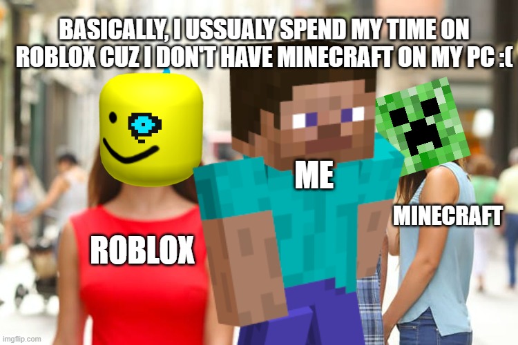 Waitin For Minecraft Imgflip - which is better minecraft or roblox imgflip