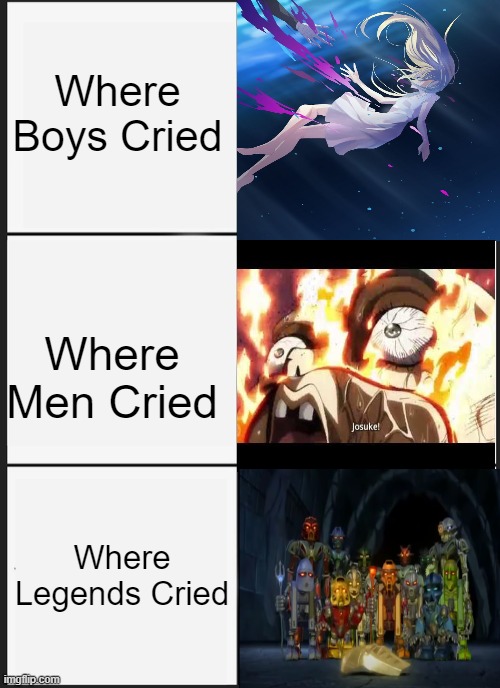 Cry Machine | Where Boys Cried; Where Men Cried; Where Legends Cried | image tagged in memes | made w/ Imgflip meme maker