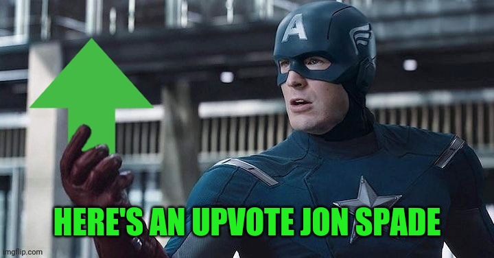 Where did you get this upvote | HERE'S AN UPVOTE JON SPADE | image tagged in where did you get this upvote | made w/ Imgflip meme maker