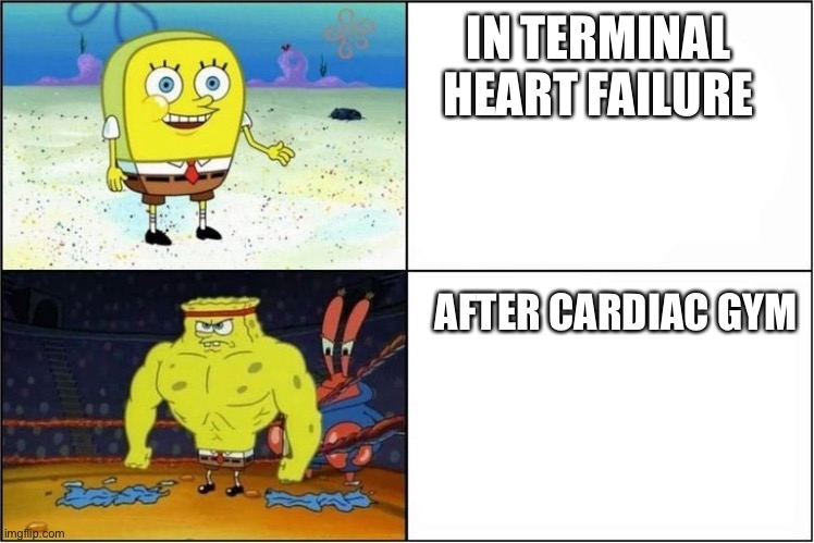 Weak vs Strong Spongebob | IN TERMINAL HEART FAILURE; AFTER CARDIAC GYM | image tagged in weak vs strong spongebob | made w/ Imgflip meme maker