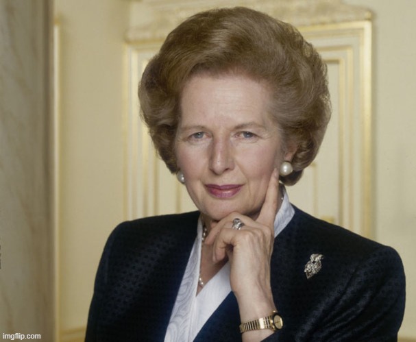 Margaret Thatcher | image tagged in margaret thatcher | made w/ Imgflip meme maker