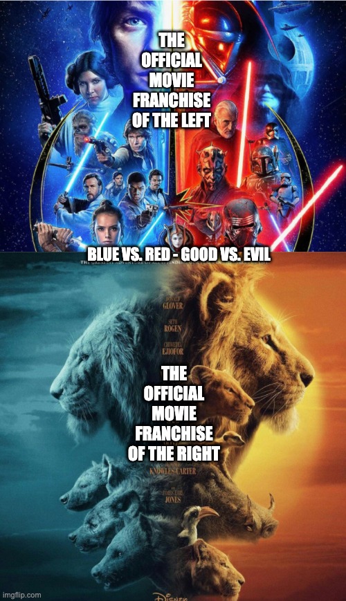 The Star King | THE OFFICIAL MOVIE FRANCHISE OF THE LEFT; BLUE VS. RED - GOOD VS. EVIL; THE OFFICIAL MOVIE FRANCHISE OF THE RIGHT | image tagged in star wars,the lion king | made w/ Imgflip meme maker
