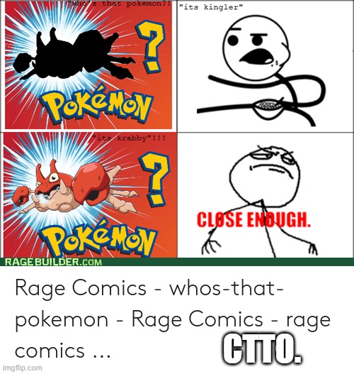 Who's that pokemon? (ctto) | CTTO. | image tagged in funny memes,memes,who's that pokemon | made w/ Imgflip meme maker
