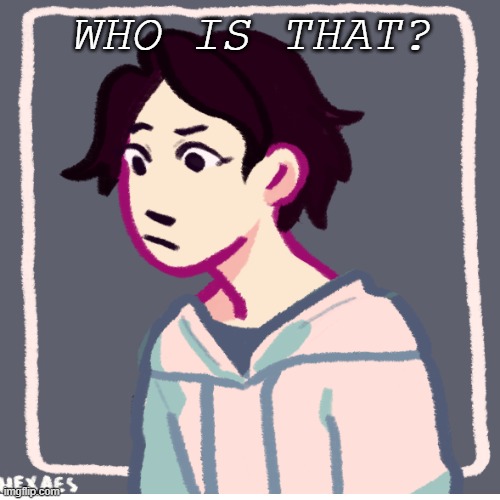 NightLord | WHO IS THAT? | image tagged in nightlord | made w/ Imgflip meme maker