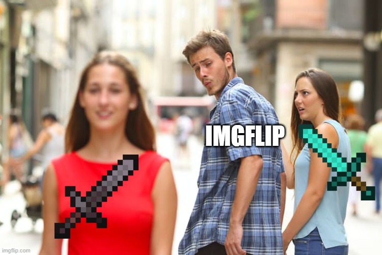 Distracted Boyfriend | IMGFLIP | image tagged in memes,distracted boyfriend | made w/ Imgflip meme maker