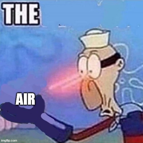 Barnacle boy THE | AIR | image tagged in barnacle boy the | made w/ Imgflip meme maker