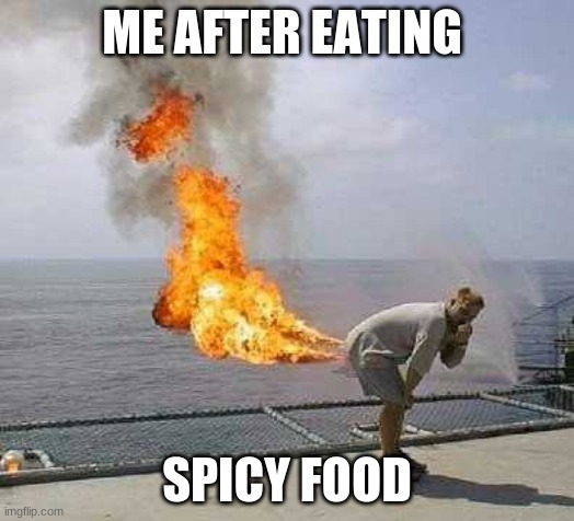 Darti Boy Meme | ME AFTER EATING; SPICY FOOD | image tagged in memes,darti boy | made w/ Imgflip meme maker