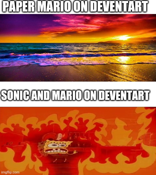 Look up paper mario on deventart its not that bad | PAPER MARIO ON DEVENTART; SONIC AND MARIO ON DEVENTART | image tagged in blank white template,mario,sonic,memes | made w/ Imgflip meme maker