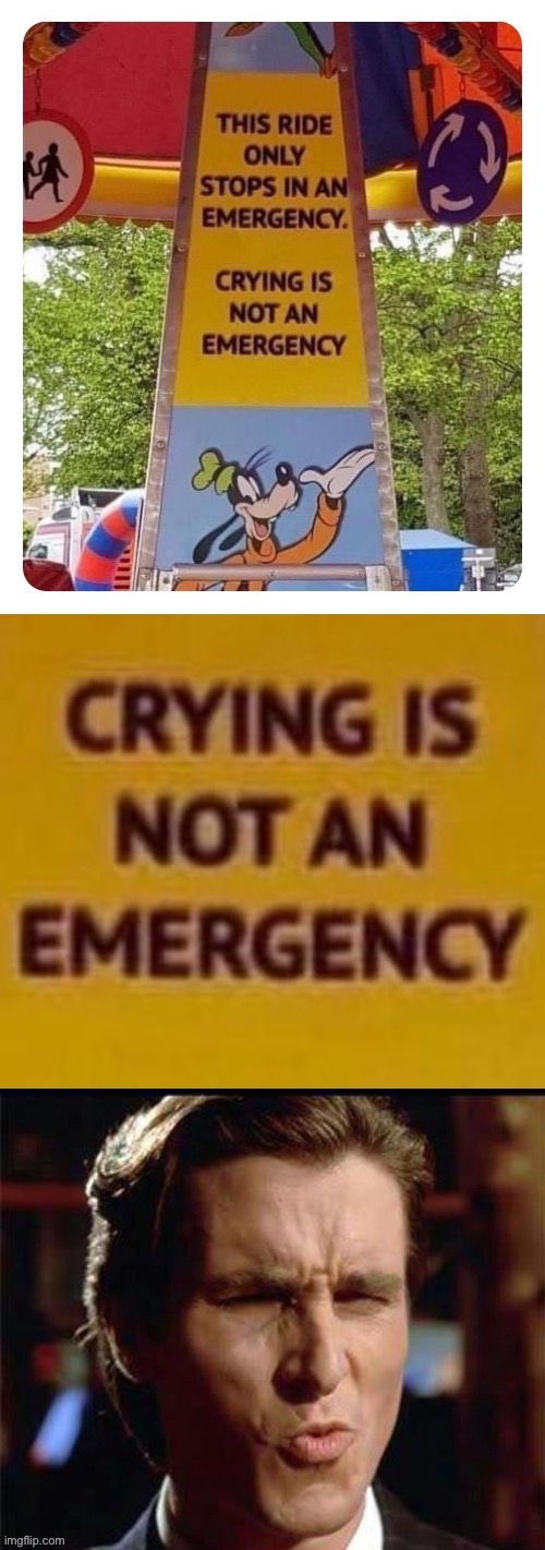 crying is not an emergency | image tagged in crying,cry,goofy,goofy memes,oof,christian bale | made w/ Imgflip meme maker