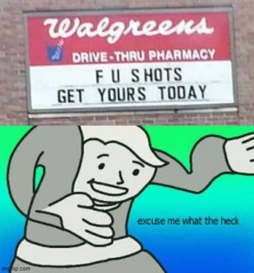 they'd better fix this... | image tagged in excuse me what the heck,memes,funny,wtf,stupid signs,flu | made w/ Imgflip meme maker