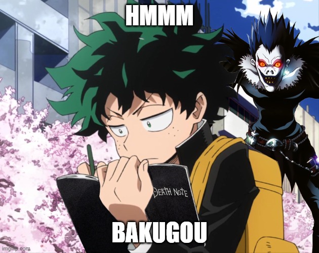 death note | HMMM; BAKUGOU | image tagged in deku,anime,funny | made w/ Imgflip meme maker