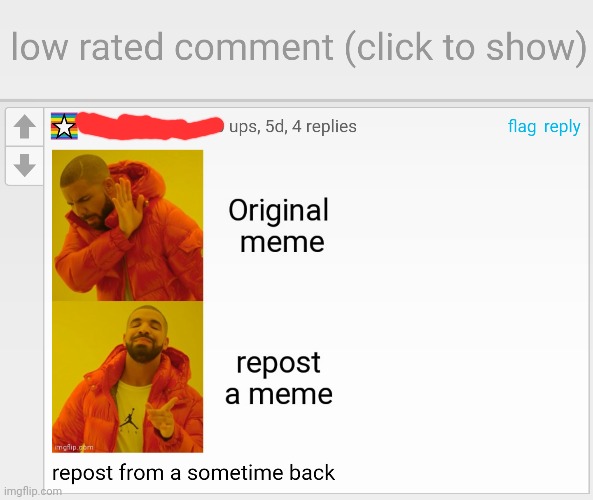 Repost is not a repost. (Original meme) | image tagged in low-rated comment imgflip | made w/ Imgflip meme maker