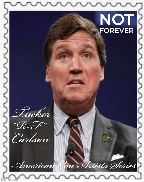 Con Artists Stamp Series, R-F Tucker | image tagged in tucker carlson,rat,con | made w/ Imgflip meme maker