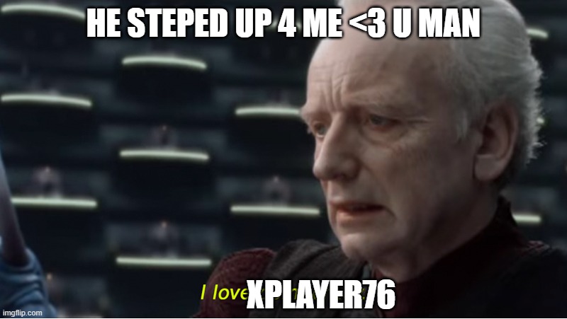Thx for commenting Xplayer76 <3<3<3<3<3 | HE STEPED UP 4 ME <3 U MAN; XPLAYER76 | image tagged in i love democracy,hearts to u,xplayer76,thanks xplayer76,i love you | made w/ Imgflip meme maker