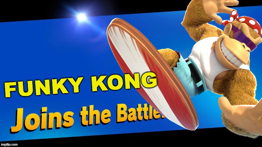 along with a new funky mode! | FUNKY KONG | image tagged in blank joins the battle,super smash bros,donkey kong | made w/ Imgflip meme maker