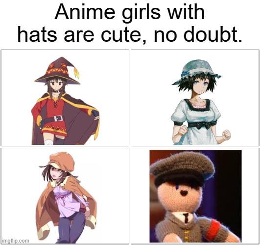 Mista Knitla? | Anime girls with hats are cute, no doubt. | image tagged in memes,blank comic panel 2x2,hitler,meme,anime,animeme | made w/ Imgflip meme maker