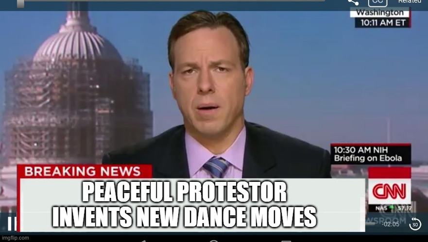 cnn breaking news template | PEACEFUL PROTESTOR INVENTS NEW DANCE MOVES | image tagged in cnn breaking news template | made w/ Imgflip meme maker