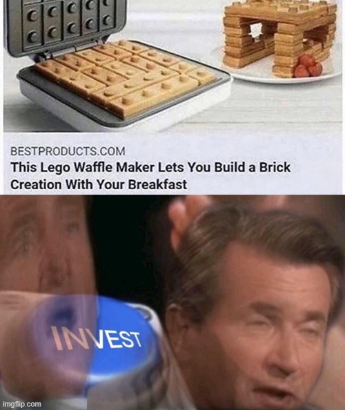 Lego waffles! | image tagged in invest,memes,funny,lego,waffles | made w/ Imgflip meme maker