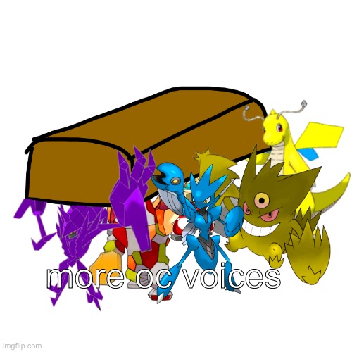 more oc voices | image tagged in team eterna coffin dance | made w/ Imgflip meme maker