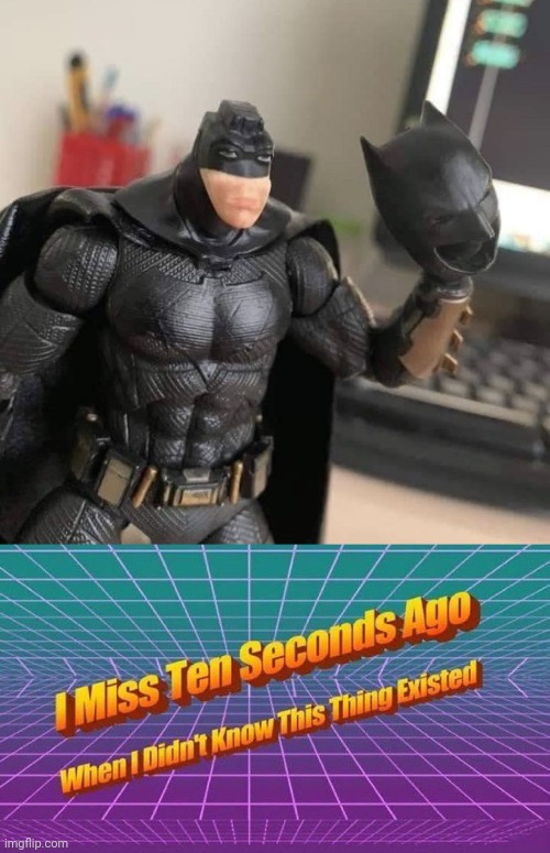 image tagged in i miss ten seconds ago,memes,funny,batman,dc comics,cursed image | made w/ Imgflip meme maker