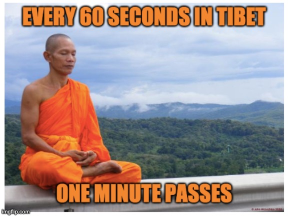 every 60 seconds in tibet | image tagged in everything | made w/ Imgflip meme maker