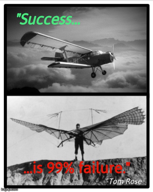 Success is... | image tagged in success,failure,tom rose,reid moore,inspirational quote | made w/ Imgflip meme maker