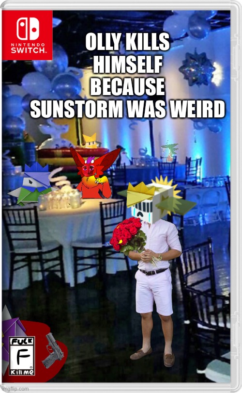 OH NO | OLLY KILLS HIMSELF BECAUSE SUNSTORM WAS WEIRD | made w/ Imgflip meme maker