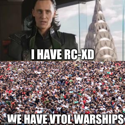 Bo2 meme | I HAVE RC-XD; WE HAVE VTOL WARSHIPS | image tagged in bo2 meme | made w/ Imgflip meme maker