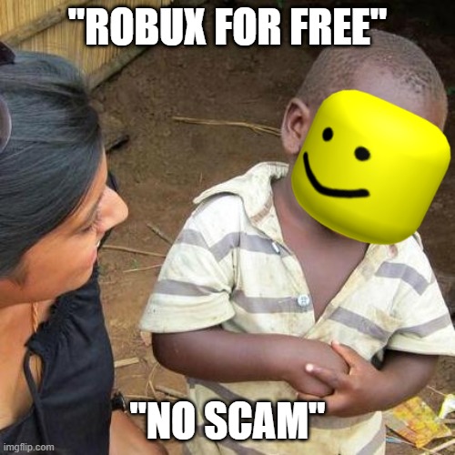 Third World Skeptical Kid Meme Imgflip - no robux imgflip