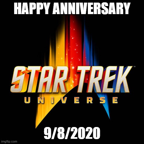 Star Trek 2020 Anniversary | HAPPY ANNIVERSARY; 9/8/2020 | image tagged in star trek | made w/ Imgflip meme maker