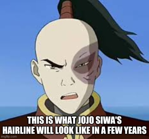 THIS IS WHAT JOJO SIWA'S HAIRLINE WILL LOOK LIKE IN A FEW YEARS | image tagged in avatar the last airbender,jojo siwa | made w/ Imgflip meme maker