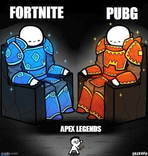 online games | PUBG; FORTNITE; APEX LEGENDS | image tagged in two giants looking at a small guy | made w/ Imgflip meme maker