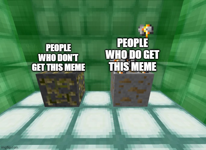 A new Template (Please move the boxes if you use it) | PEOPLE WHO DO GET THIS MEME; PEOPLE WHO DON'T GET THIS MEME | image tagged in two modded ores | made w/ Imgflip meme maker