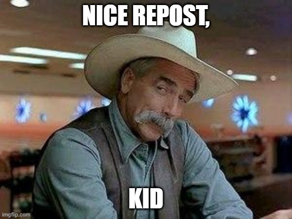I like your style | NICE REPOST, KID | image tagged in i like your style | made w/ Imgflip meme maker