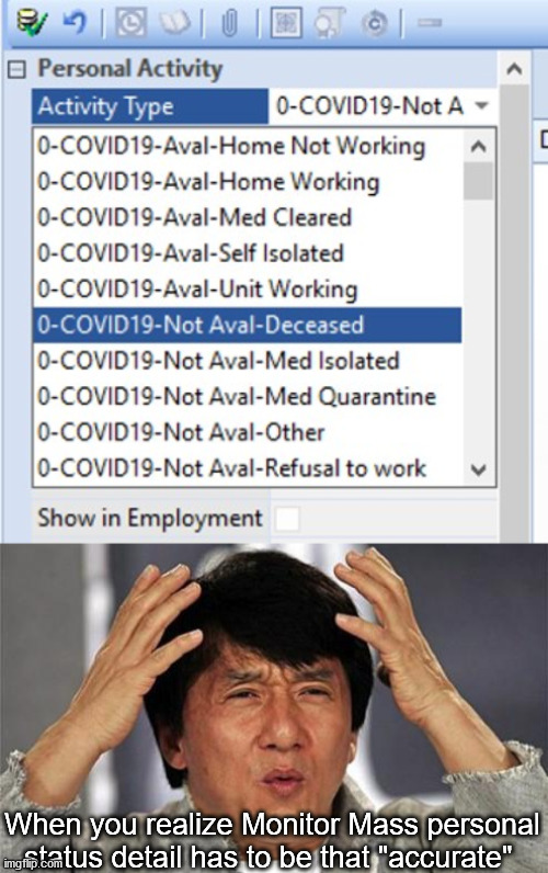 When you cant come to work today. | When you realize Monitor Mass personal status detail has to be that "accurate" | image tagged in jackie chan wtf | made w/ Imgflip meme maker