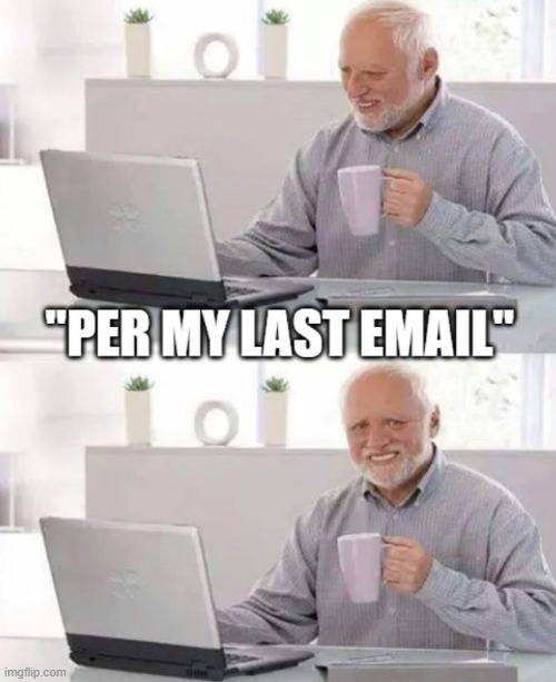 When you open your inbox in the morning... | image tagged in work,funny memes,funny,email,2020,laugh | made w/ Imgflip meme maker