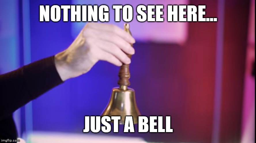 Tis but a bell | NOTHING TO SEE HERE... JUST A BELL | image tagged in jacksepticeye | made w/ Imgflip meme maker