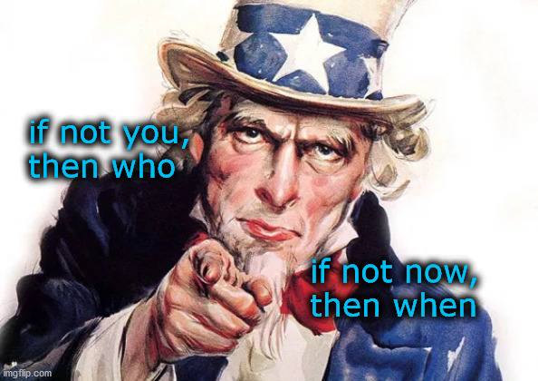 Vote American | if not you,
then who; if not now,
then when | image tagged in patriotism | made w/ Imgflip meme maker