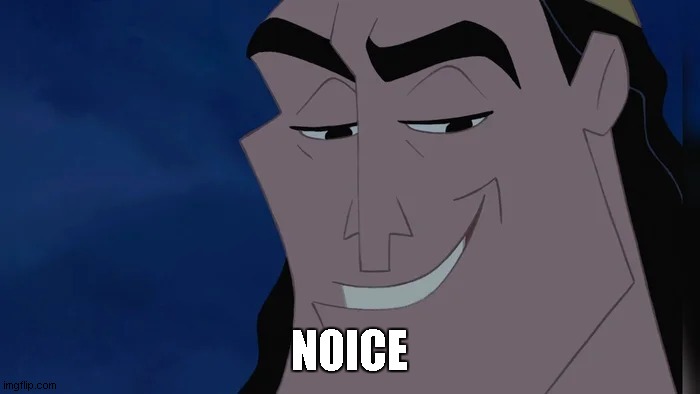 Nice Kronk | NOICE | image tagged in nice kronk | made w/ Imgflip meme maker