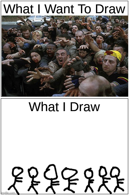 Art | What I Want To Draw; What I Draw | image tagged in memes,blank comic panel 1x2 | made w/ Imgflip meme maker